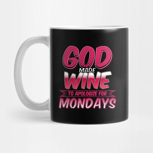 God Made Wine To Apologize For Mondays, Wine Lover Gift, Wine Gift by jmgoutdoors